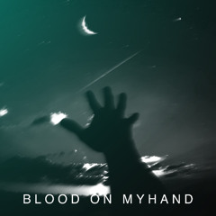 Blood on my hand