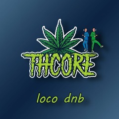 THCore - Loco Dnb (FREE DOWNLOAD)