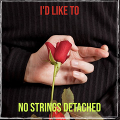 I'd like to - No Strings Detached