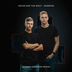 Oscar & The Wolf - Warrior (Shaggy Soldiers Remix)