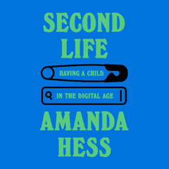 Listen to a clip from "SECOND LIFE" by Amanda Hess, read by the author
