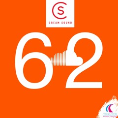 Cream Sound 62 (Soundcloud Special)