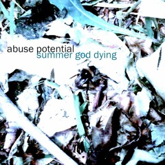 Abuse Potential - Summer God Dying