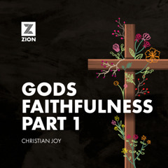 Christian Joy: God's Faithfulness, Part 1