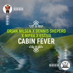 Orjan Nilsen x Dennis Sheperd x Nifra x Estiva - Cabin Fever