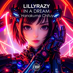 LillyRazy - In A Dream (feat. Hanakuma Chifuyu)