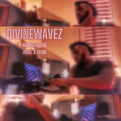 DivineWavez x Hurric4n3Ike (Prod. x Atom)