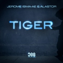 Jerome Isma-Ae & Alastor - Tiger (Extended Mix)