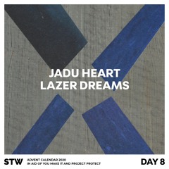 Day 8: Jadu Heart - Lazer Dreams [2:51]