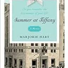 Read KINDLE 🗃️ Summer at Tiffany by Marjorie Hart PDF EBOOK EPUB KINDLE