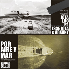 Jota LDC X Esse Jota X Arxany - Por Aire y Por Mar (Prod. Wilmer Production & OnlyMusic)