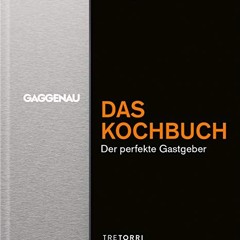 GAGGENAU - Das Kochbuch: Der perfekte Gastgeber  Full pdf