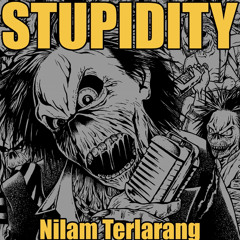 Stupidity - Nilam Terlarang