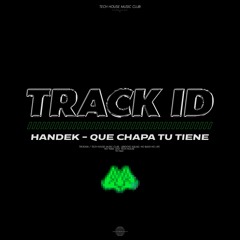 Handek - Que Chapa Tu Tiene