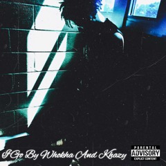 I GO BY WHOKHA AND KHAZY
