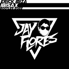 Erick Ibiza - Ibisax (Jay Flores Bootleg 2022)