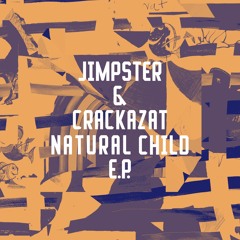 PREMIERE : Jimpster & Crackazat - Natural Child (Dub)