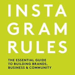 {READ} Instagram Rules: The Essential Guide to Building Brands, Business and Com
