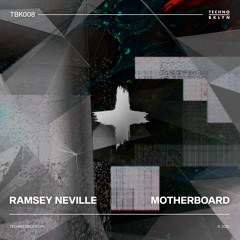 PREMIERE: Ramsey Neville - Motherboard [TBK008]