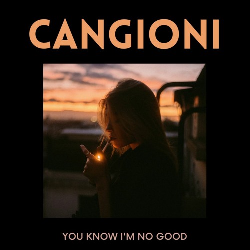 CANGIONI  - You Know I'm No Good