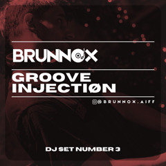 BRUNNOX - Groove Injection! | Dj set #3
