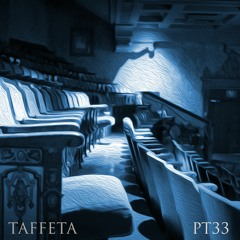 TAFFETA | Part 33