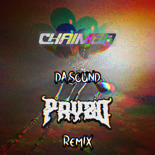 CHAIMBA - DA SOUND (PRYZD REMIX) [FREE DL]