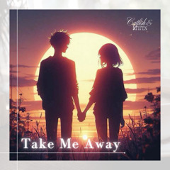 Take Me Away