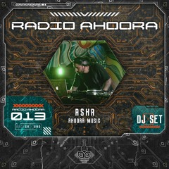 Radio Ahoora 013 - Asha @ Ahoora Teaser Goa 2024