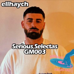 Serious Selectas GM003 - ellhaych