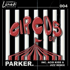 Premiere: Parker. - No Clowns (Lunedi)