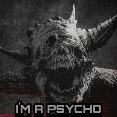 Im a Psycho - SUS (ORIGINAL MIX)