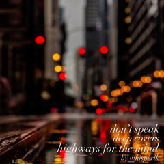 don’t speak / deep covers
