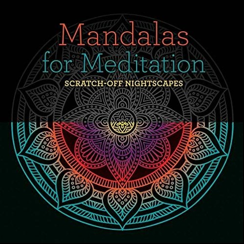 [Read] [KINDLE PDF EBOOK EPUB] Mandalas for Meditation: Scratch-Off NightScapes by  L