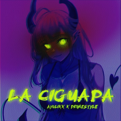 LA CIGUAPA AYOLIXX X PRIMESTYLE By Ayolixx Free Download On ToneDen