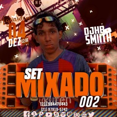 SET MIXADO 002 ((DJ HB SMIITH))