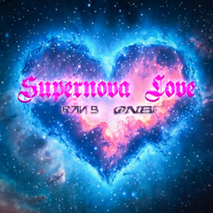 Supernova Love 2in1 | Ran B x OnBi Remix