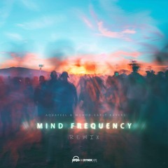 Aquafeel & Monod - Early Ravers Mind Frequency Remix