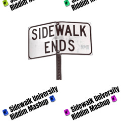 SIDEWALK UNIVERSITY RIDDIM MASHUP