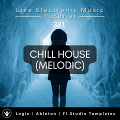 Chill Chill House Template for Logic, Ableton, Fl Studio + Free Tutorial | LEMT 310