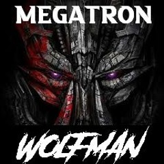 Wolfman - Megatron (Extended Mix)