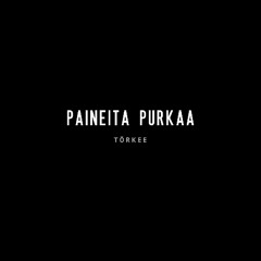 Törkee - Paineita purkaa