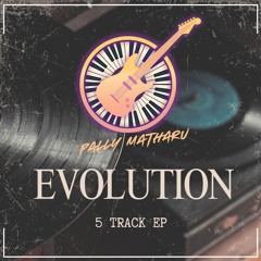 Kheh Gye-Pally Matharu Ft Pardeep S (Evolution EP)