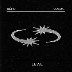 Lewe - Búho, Cosmic