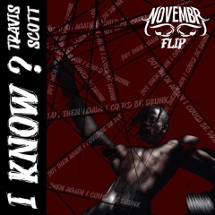 TRAVIS SCOTT - I KNOW? (NOVEMBR FLIP)