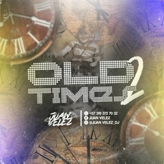 OLD TIMES 2.0 /BY Juan Vélez 🩴💯