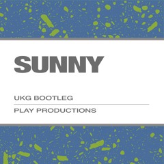 Sunny (UKG Bootleg)
