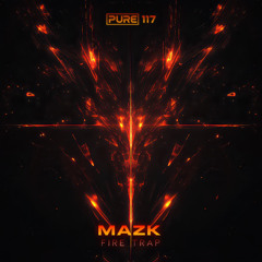 Mazk - Fire trap [PURE-117] (free DL)