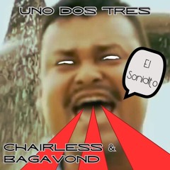 Chairless & Bagavond - Uno Dos Tres