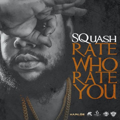 Squash - Rate Who Rate You (Official Audio)